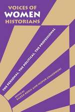 Voices of Women Historians – The Personal, the Political, the Professional