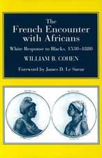 The French Encounter with Africans – White Response to Blacks, 1530–1880. Foreword by James D. Le Sueur