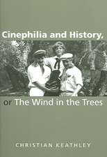 Cinephilia and History, or The Wind in the Trees