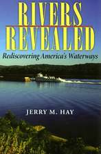 Rivers Revealed – Rediscovering America`s Waterways