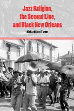 Jazz Religion, the Second Line, and Black New Orleans