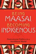 Being Maasai, Becoming Indigenous – Postcolonial Politics in a Neoliberal World