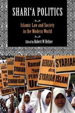 Shari`a Politics – Islamic Law and Society in the Modern World