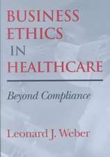 Business Ethics in Healthcare – Beyond Compliance