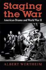 Staging the War – American Drama and World War II