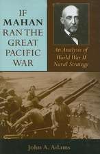 If Mahan Ran the Great Pacific War – An Analysis of World War II Naval Strategy