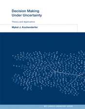 Decision Making Under Uncertainty – Theory and Application