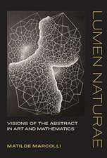 Lumen Naturae – Visions of the Abstract in Art and Mathematics