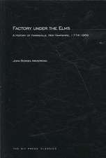 Factory Under the Elms – A History of Harrisville New Hampshire 1774–1969