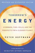 Tomorrow`s Energy – Hydrogen, Fuel Cells, and the Prospects for a Cleaner Planet 2e