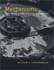 Mechanisms – New Media and the Forensic Imagination