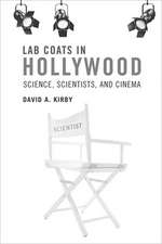 Lab Coats in Hollywood – Science, Scientists, and Cinema