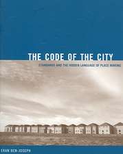 The Code of the City – Standards and the Hidden Language of Place Making