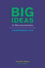 Big Ideas in Macroeconomics – A Nontechnical View