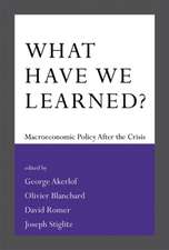 What Have We Learned? – Macroeconomic Policy after the Crisis