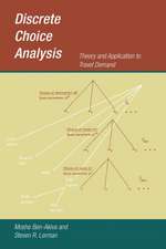 Discrete Choice Analysis – Theory and Application to Travel Demand