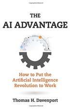 The AI Advantage – How to Put the Artificial Intelligence Revolution to Work