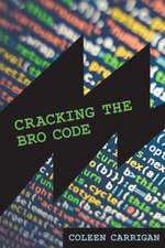 Carrigan, C: Cracking the Bro Code