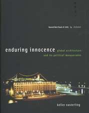 Enduring Innocence – Global Architecture and Its Political Masquerades