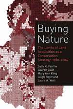 Buying Nature – The Limits of Land Acquisition as a Conservation Strategy, 1780–2004