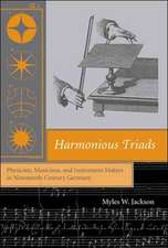 Harmonious Triads – Physicists, Musicians and Instrument Makers in Nineteenth–Century Germany