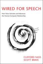 Wired for Speech – How Voice Activates and Advances the Human–Computer Relationship