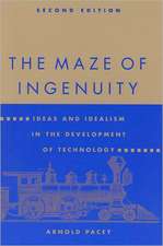 The Maze of Ingenuity – Ideas & Idealism in the Development of Technology 2e