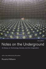 Notes on the Underground – An Essay on Technology, Society, and the Imagination New Edition