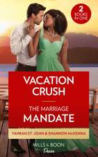 St. John, Y: Vacation Crush / The Marriage Mandate