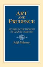 Art and Prudence – Studies in the Thought of Jacques Maritain