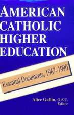 American Catholic Higher Education – Essential Documents, 1967–1990