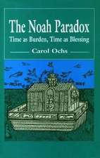 The Noah Paradox – Time as Burden, Time as Blessing