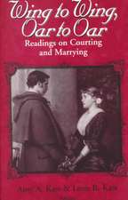 Wing to Wing, Oar to Oar – Readings on Courting and Marrying