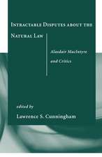 Intractable Disputes about the Natural Law – Alasdair MacIntyre and Critics