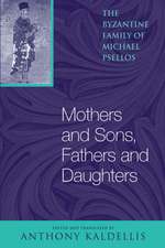 Mothers and Sons, Fathers and Daughters – The Byzantine Family of Michael Psellos