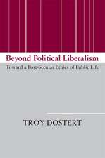 Beyond Political Liberalism – Toward a Post–Secular Ethics of Public Life