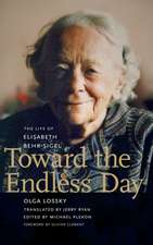 Toward the Endless Day – The Life of Elisabeth Behr–Sigel