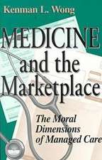 Medicine and the Marketplace – The Moral Dimensions of Managed Care