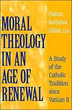 Moral Theology in an Age of Renewal – A Study of the Catholic Tradition since Vatican II