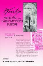 Worship in Medieval and Early Modern Europe – Change and Continuity in Religious Practice