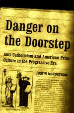 Danger on the Doorstep – Anti–Catholicism and American Print Culture in the Progressive Era