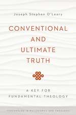 Conventional and Ultimate Truth – A Key for Fundamental Theology