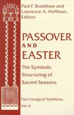 Passover and Easter – The Symbolic Structuring of Sacred Seasons