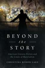 Beyond the Story – American Literary Fiction and the Limits of Materialism