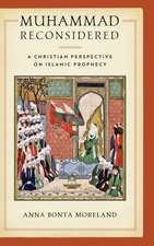 Muhammad Reconsidered – A Christian Perspective on Islamic Prophecy