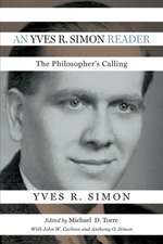 An Yves R. Simon Reader – The Philosopher`s Calling