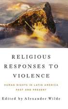 Religious Responses to Violence – Human Rights in Latin America Past and Present