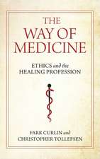 The Way of Medicine – Ethics and the Healing Profession