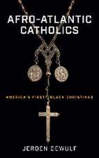 Afro–Atlantic Catholics – America′s First Black Christians