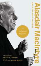 Alasdair MacIntyre – An Intellectual Biography